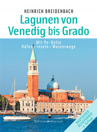 Heinrich Breidenbach: Die Lagunen von Venedig bis Grado