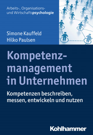 Simone Kauffeld, Hilko Paulsen: Kompetenzmanagement in Unternehmen