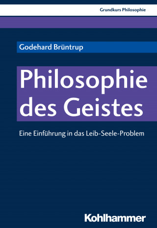 Godehard Brüntrup: Philosophie des Geistes