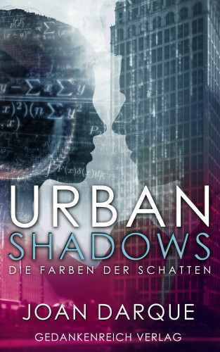 Joan Darque: Urban Shadows - Die Farben der Schatten