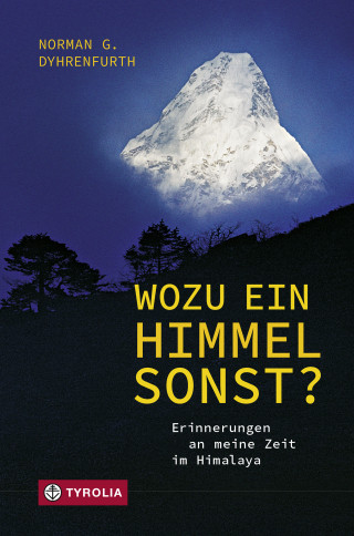 Norman G. Dyhrenfurth: Wozu ein Himmel sonst?