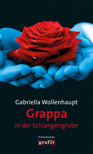 Gabriella Wollenhaupt: Grappa in der Schlangengrube