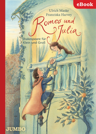 Ulrich Maske, Franzsika Harvey: Romeo und Julia. Shakespeare für Klein und Groß