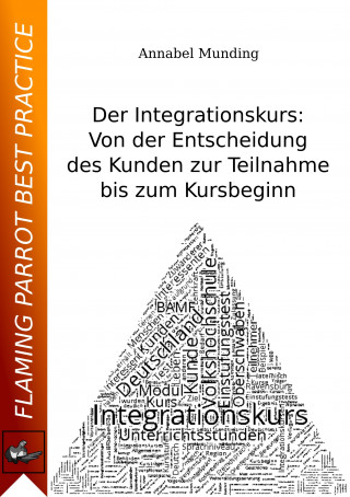 Annabel Munding: Der Integrationskurs: Von der Entscheidung des Kunden zur Teilnahme bis zum Kursbeginn