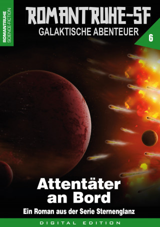 Arthur E. Black: ROMANTRUHE-SF - Galaktische Abenteuer 6