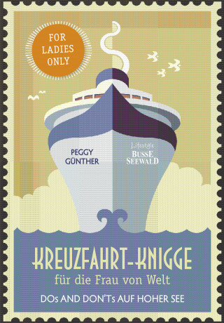 Peggy Günther: Kreuzfahrt-Knigge für die Frau von Welt