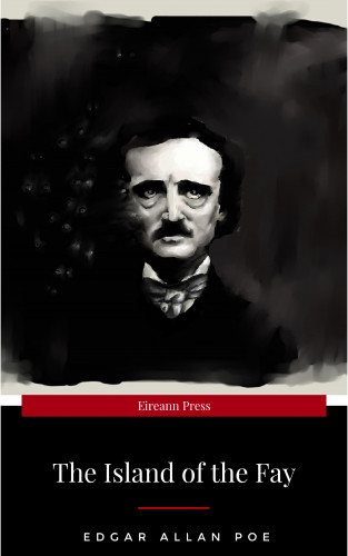 Edgar Allan Poe: The Island of the Fay