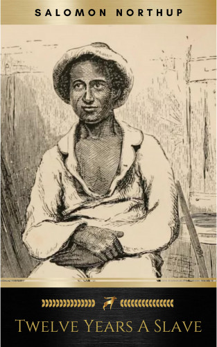 Salomon Northup: Twelve Years a Slave (African American)