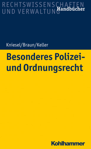 Michael Kniesel, Frank Braun, Christoph Keller: Besonderes Polizei- und Ordnungsrecht