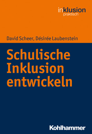 David Scheer, Désirée Laubenstein: Schulische Inklusion entwickeln