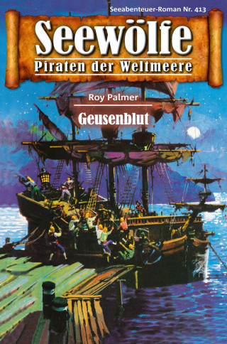 Roy Palmer: Seewölfe - Piraten der Weltmeere 413