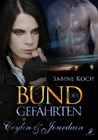 Sabine Koch: Bund der Gefährten: Ceylin & Jourdain
