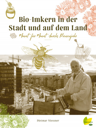 Dietmar Niessner: Bio-Imkern in der Stadt und auf dem Land