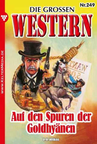 U.H. Wilken: Auf den Spuren der Goldhyänen