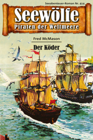 Fred McMason: Seewölfe - Piraten der Weltmeere 414