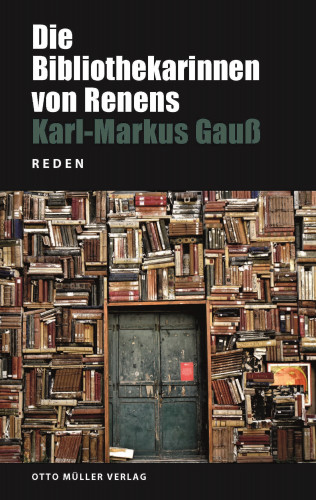 Karl Markus Gauss: Die Bibliothekarinnen von Renens
