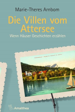 Marie-Theres Arnbom: Die Villen vom Attersee