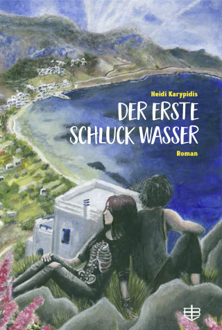 Heidi Karypidis: Der erste Schluck Wasser