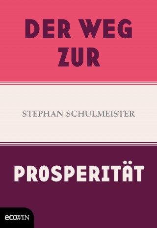 Stephan Schulmeister: Der Weg zur Prosperität