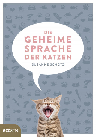 Susanne Schötz: Die geheime Sprache der Katzen