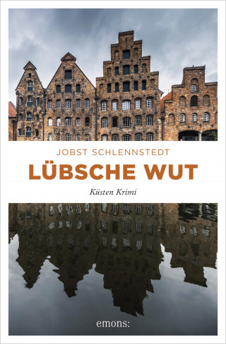 Jobst Schlennstedt: Lübsche Wut