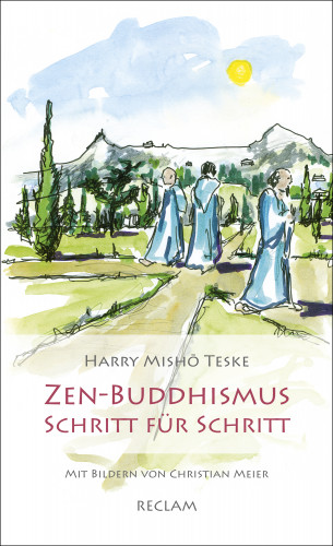 Harry Misho Teske: Zen-Buddhismus Schritt für Schritt