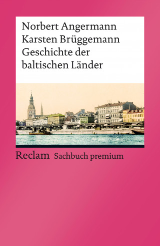 Norbert Angermann, Karsten Brüggemann: Geschichte der baltischen Länder