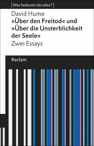 David Hume: Über den Freitod / Über die Unsterblichkeit der Seele