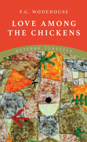 P. G. Wodehouse: Love Among the Chickens