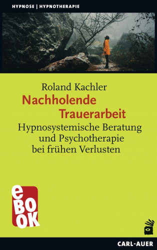 Roland Kachler: Nachholende Trauerarbeit