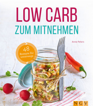 Anne Peters: Low Carb zum Mitnehmen