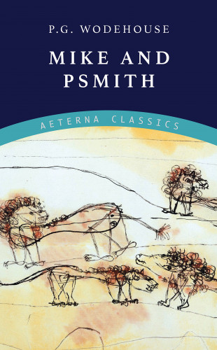 P. G. Wodehouse: Mike and Psmith