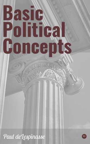 Paul deLespinasse: Basic Political Concepts