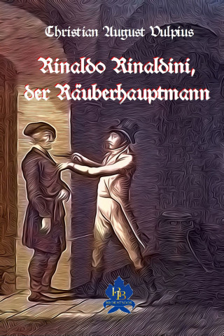 Christian August Vulpius: Rinaldo Rinaldini der Räuberhauptmann