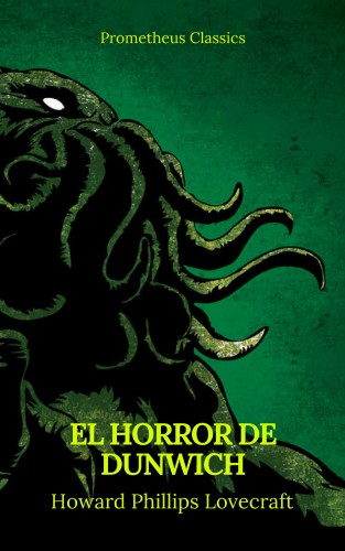Howard Phillips Lovecraft, Prometheus Classics: El Horror de Dunwich (Prometheus Classics)