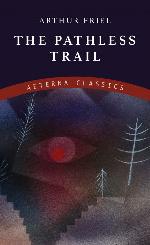 Arthur Friel: The Pathless Trail