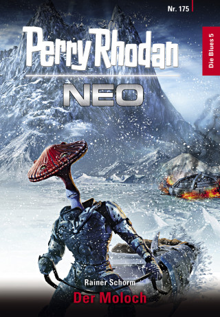 Rainer Schorm: Perry Rhodan Neo 175: Der Moloch