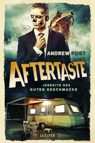 Andrew Post: AFTERTASTE - Jenseits des guten Geschmacks