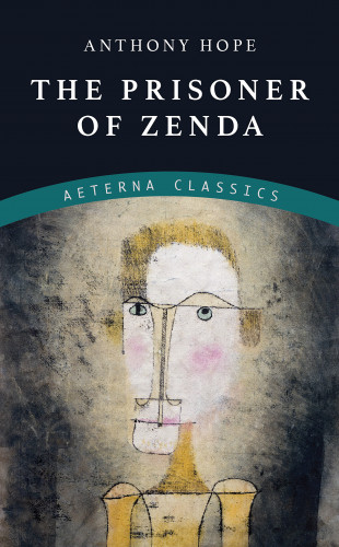 Anthony Hope: The Prisoner of Zenda