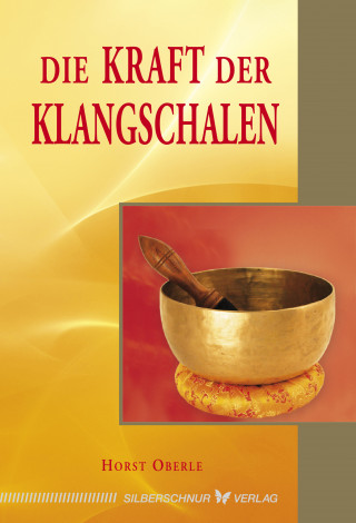 Horst Oberle: Die Kraft der Klangschalen