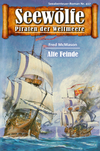 Fred McMason: Seewölfe - Piraten der Weltmeere 417
