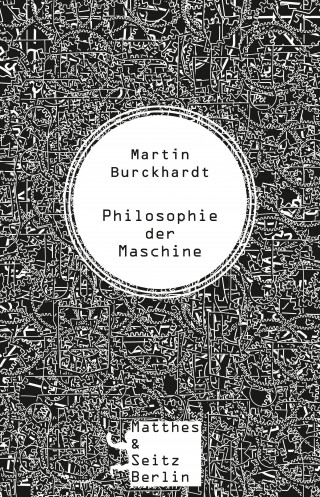 Martin Burckhardt: Philosophie der Maschine
