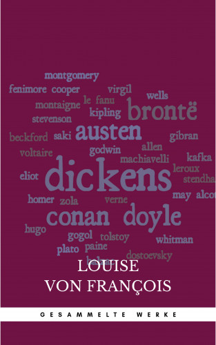 Louise von François: Gesammelte Werke