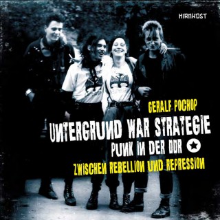 Geralf Pochop: Untergrund war Strategie - Punk in der DDR: Zwischen Rebellion und Repression
