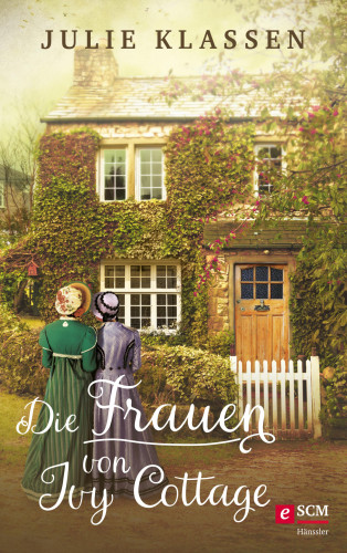 Julie Klassen: Die Frauen von Ivy Cottage