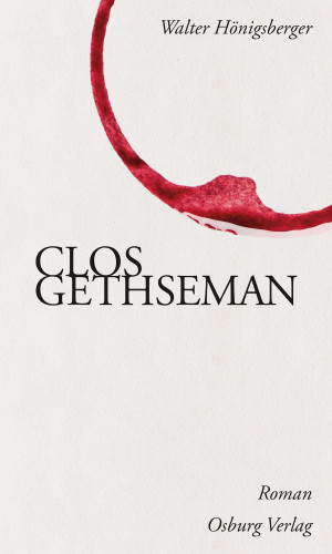 Walter Hönigsberger: Clos Gethseman