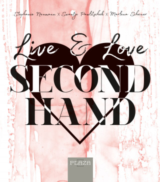 Stephanie Neumann, Swantje Pawlitschek, Marlena Scheuer: Live & Love Secondhand