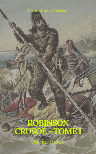 Daniel Defoe, Prometheus Classics: Robinson Crusoé - Tome I (Prometheus Classics)