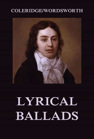 William Wordsworth, Samuel Taylor Coleridge: Lyrical Ballads