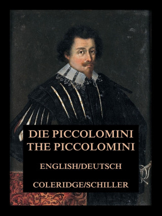 Friedrich Schiller, Samuel Taylor Coleridge: Die Piccolomini / The Piccolomini